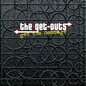 The Get Outs - Get the Message
